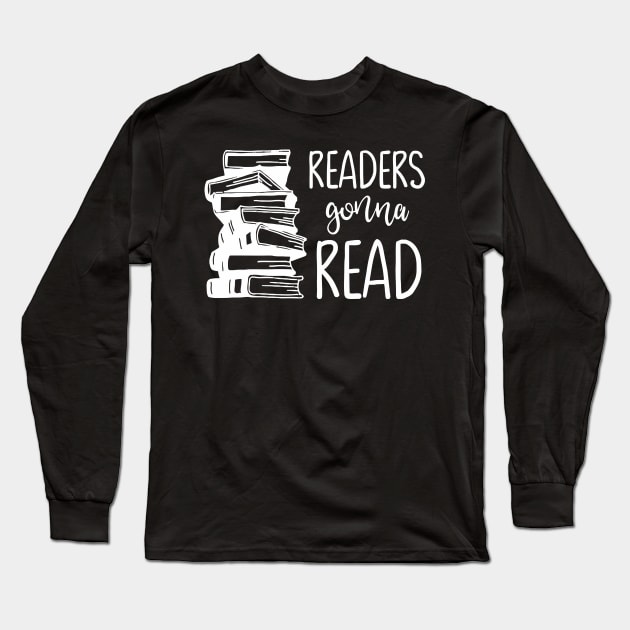 Readers Gonna Read Long Sleeve T-Shirt by lombokwetan